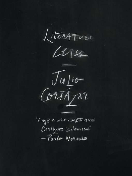 Title details for Literature Class, Berkeley 1980 by Julio Cortázar - Available